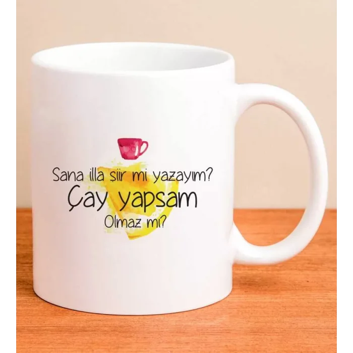 Sana İlla Şiir Mi Yazayım? Çay Yapsam Olmaz mı? Kupa Bardak