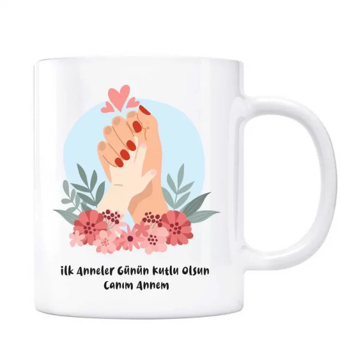 İlk Anneler Günün Kutlu Olsun Canım Annem Kupa