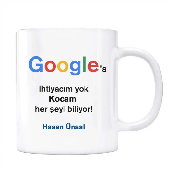 Google İsimli Kupa Kocam Her Şeyi Biliyor Google a İhtiyacım Yok