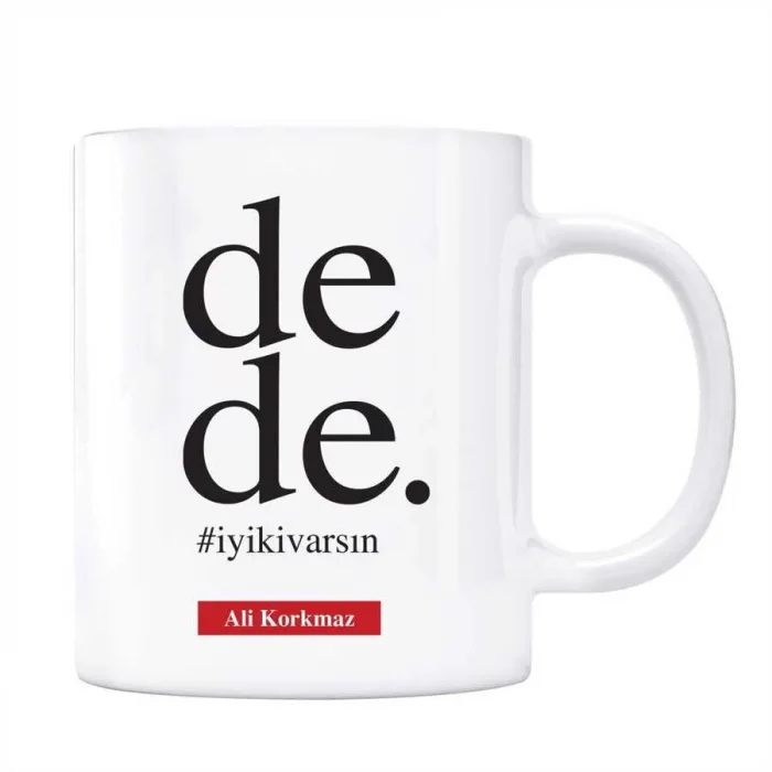 Babalar Günü Hediyesi İyi Ki Varsın Dede Kupa Kişiye Özel