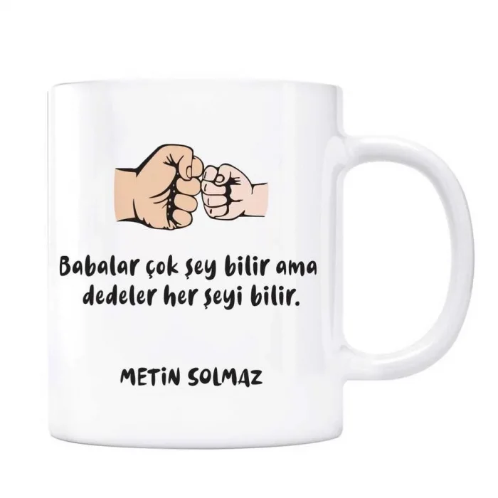 Dedeler Herşeyi Bilir Kişiye Özel İsimli Kupa