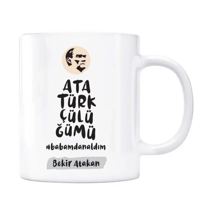 Kişiye Özel İsimli Baba Kupa Atatürkçülüğümü Babamdan Aldım