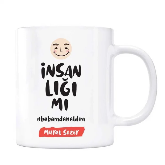 Kişiye Özel İsimli Baba Kupa İnsanlığımı Babamdan Aldım