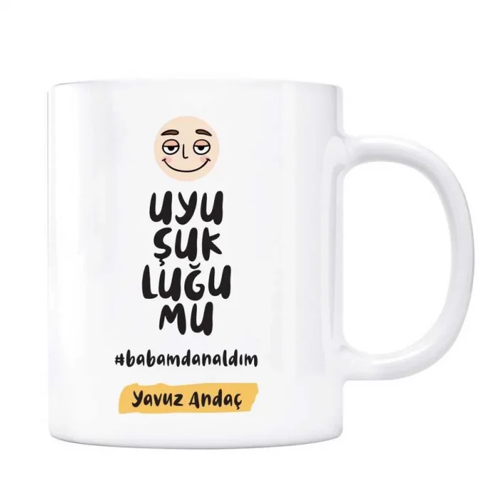 Kişiye Özel İsimli Baba Kupa Uyuşukluğumu Babamdan Aldım