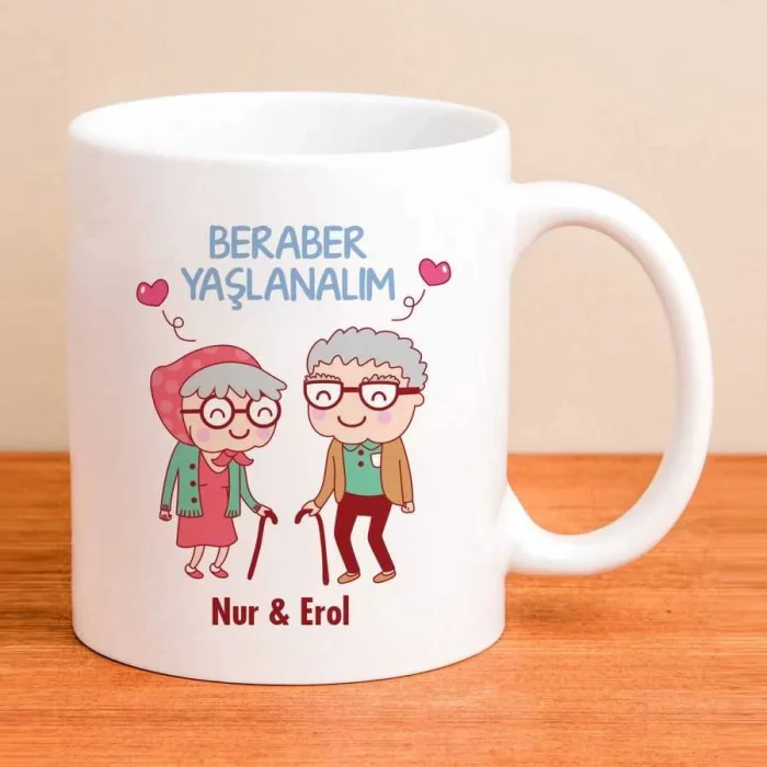 Beraber Yaşlanalım Kişiye Özel Kupa