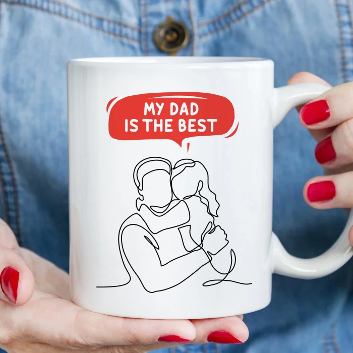 Father’s Day Gift, My Dad is the Best, Mug for Dad, for Daughter Father, Best Father Mug