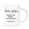 Google İsimli Kupa Kocam Her Şeyi Biliyor Google a İhtiyacım Yok