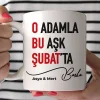Sevgililer Gününe Özel İsimli Kupa Bardak -  O Adamla Bu Aşk Şubatta Başka