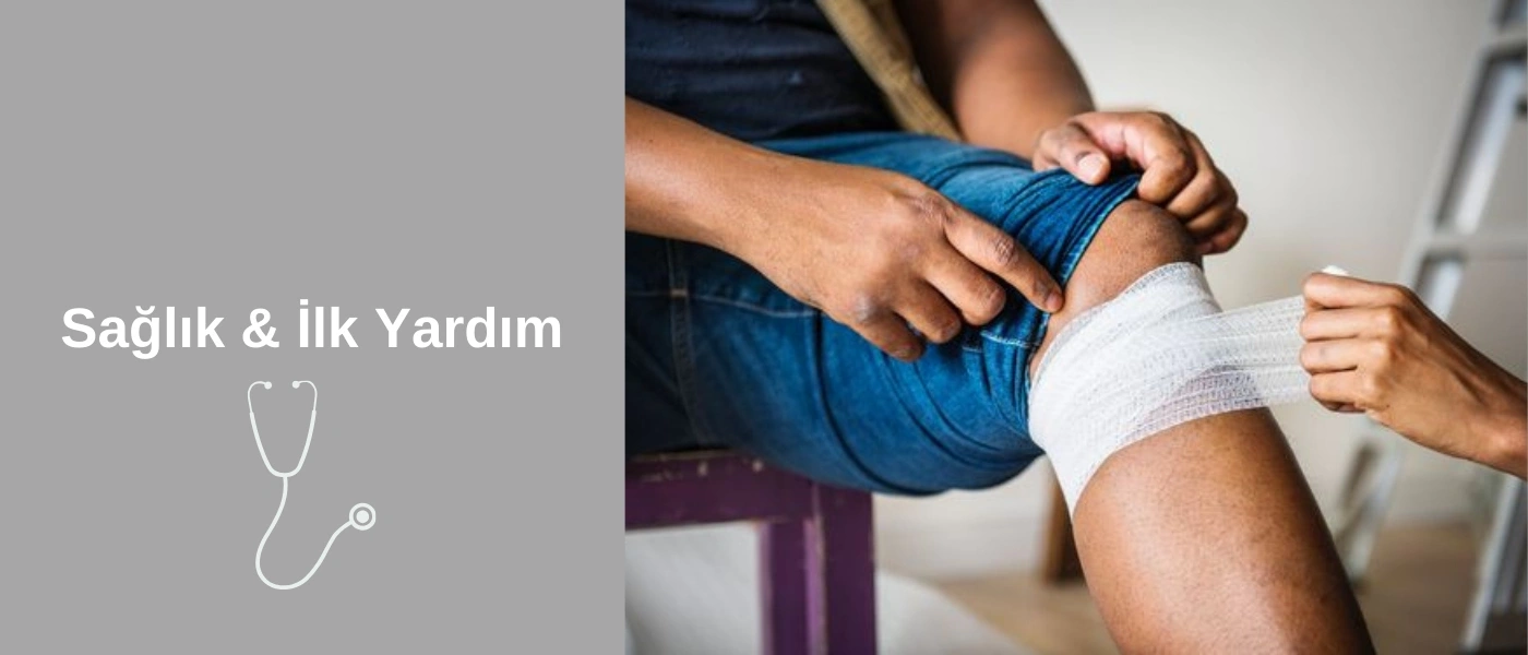 Sağlık & İlk Yardım