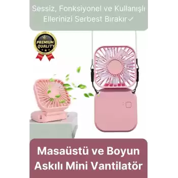 Çok Fonksiyonlu Taşınabilir Sessiz Serinletici Şarjlı Fan Masaüstü Ve Boyun Askılı Mini Vantilatör