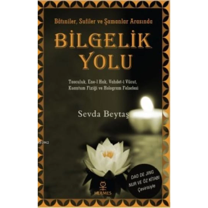 Bilgelik Yolu; Batıniler Sufiler ve Şamanlar Arasında