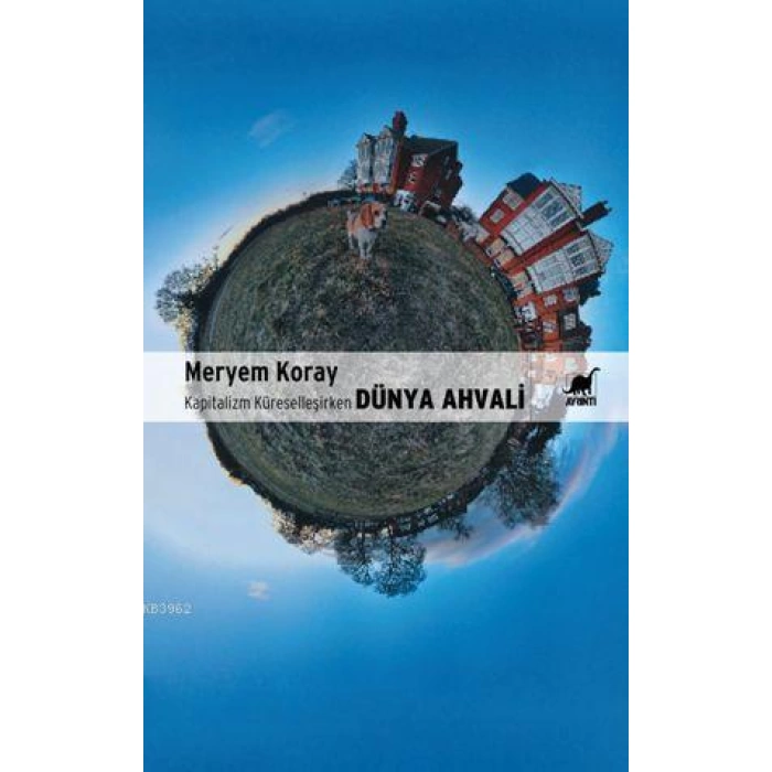 Dünya Ahvali; Kapitalizm Küreselleşirken