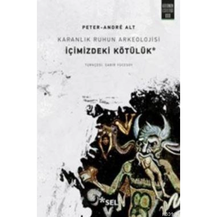 Karanlık Ruhun Arkeolojisi : İçimizdeki Kötülük