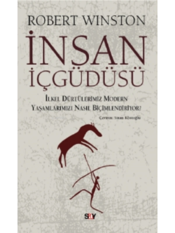 İnsan İçgüdüsü; İlkel Dürtülerimiz Yaşamlarımızı Nasıl Biçimlendiriyor?