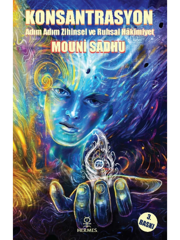 Konsantrasyon; Adım Adım Mutlak Zihinsel ve Ruhsal Hakimiyet