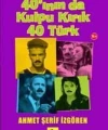 40ının da Kulpu Kırık 40 Türk