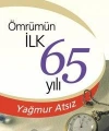 Ömrümün İlk 65 Yılı