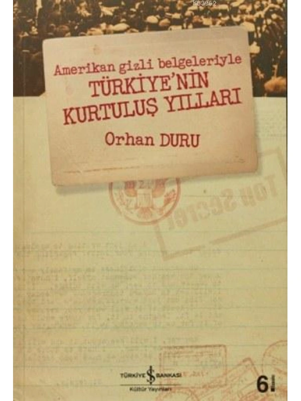 Amerikan Gizli Belgeleriyle Türkiyenin Kurtuluş Yılları