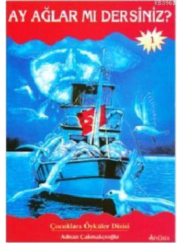 Ay Ağlar mı Dersiniz?