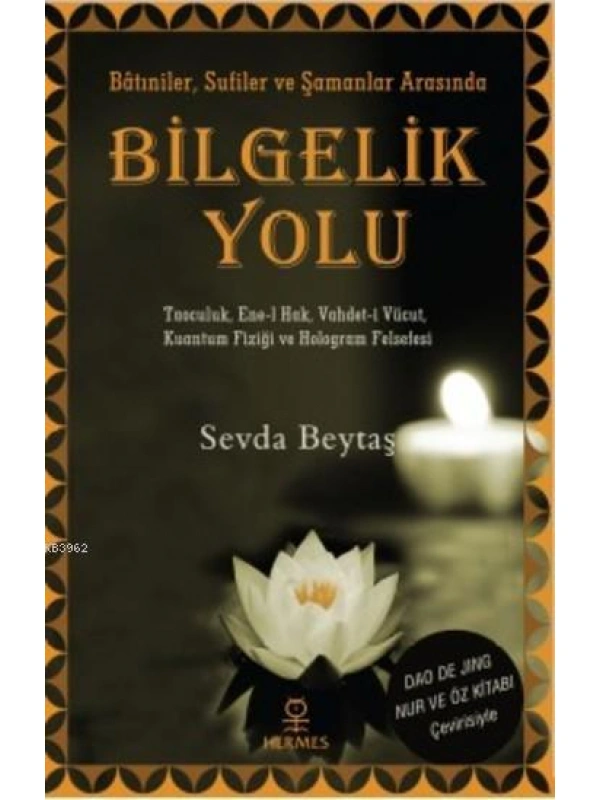 Bilgelik Yolu; Batıniler Sufiler ve Şamanlar Arasında