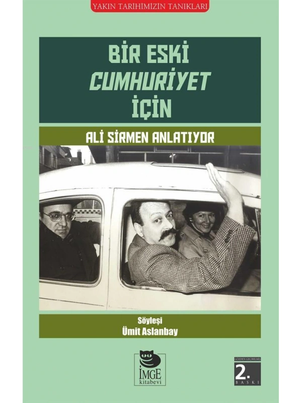 Bir Eski Cumhuriyet İçin; Ali Sirmen Anlatıyor