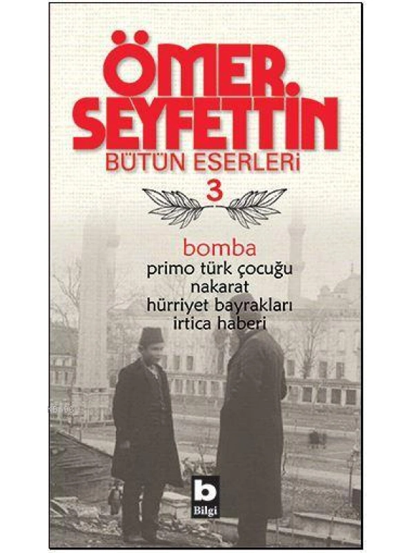 Bomba; Bütün Eserleri 3