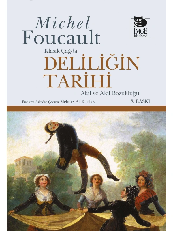 Deliliğin Tarihi;Klasik Çağda - Akıl Ve Akıl Bozukluğu