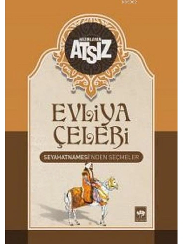 Evliya Çelebi Seyahatnamesinden Seçmeler (Ciltli)