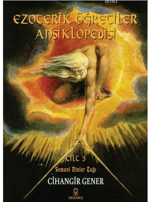 Ezoterik Öğretiler Ansiklopedisi Cilt 3; Semavi Dinler Çağı