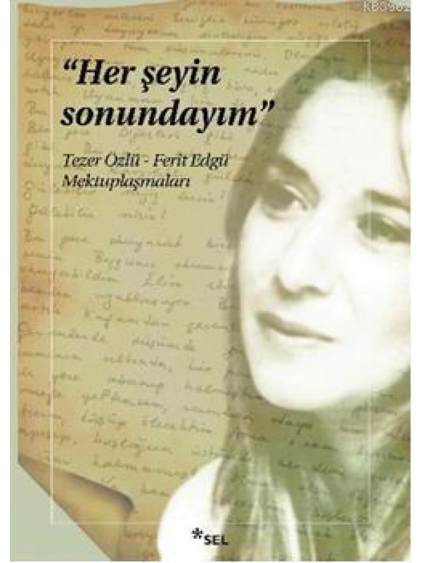 Her Şeyin Sonundayım; Tezer Özlü - Ferit Edgü Mektuplaşmaları