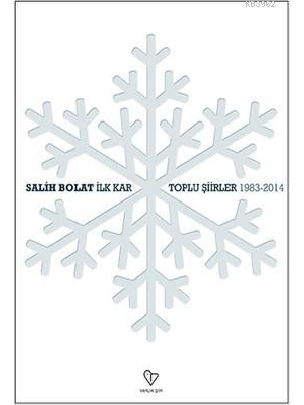 İlk Kar - Toplu Şiirler -1983-2014