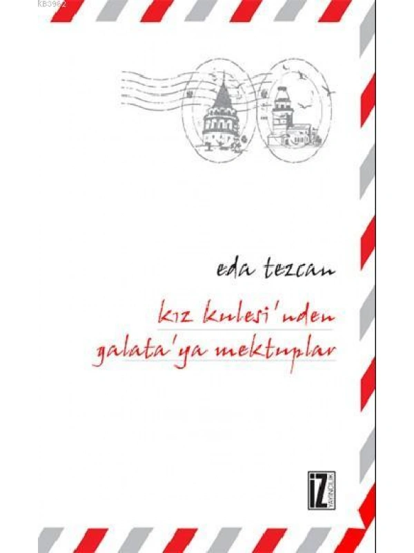 Kız Kulesinden Galataya Mektuplar