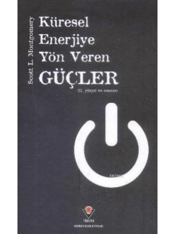 Küresel Enerjiye Yön Veren Güçler