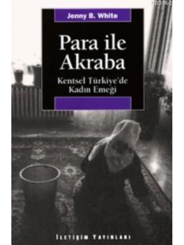 Para İle Akraba; Kentsel Türkiyede Kadın Emeği