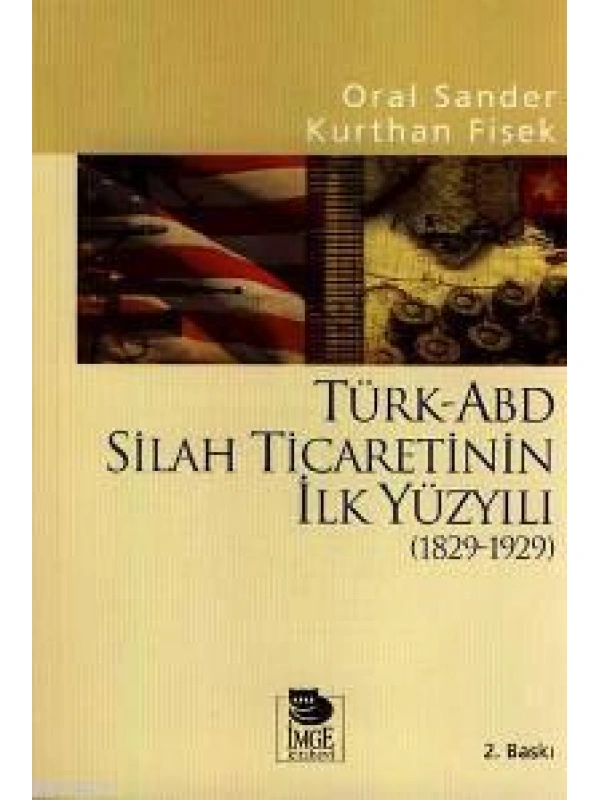 Türk-ABD Silah Ticaretinin İlk Yüzyılı (1829-1929)