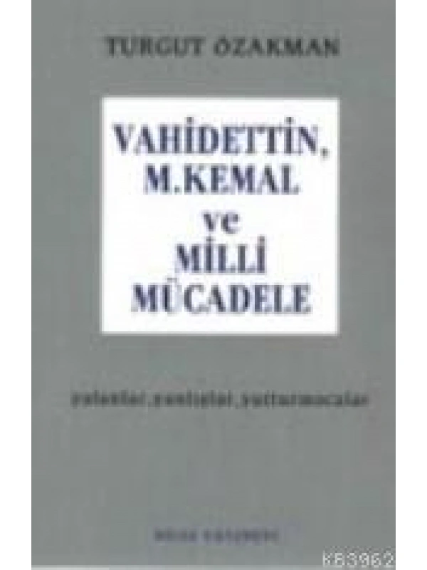 Vahidettin, M. Kemal ve Milli Mücadele