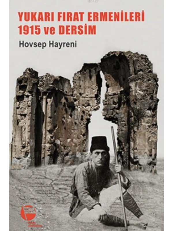Yukarı Fırat Ermenileri 1915 Ve Dersim