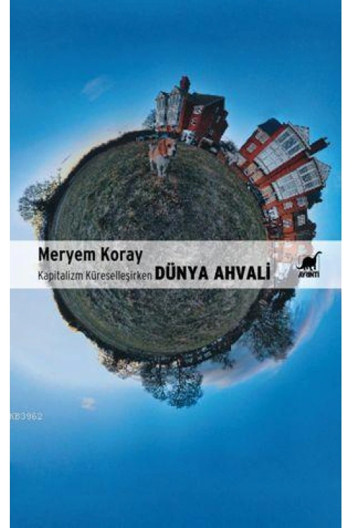 Dünya Ahvali; Kapitalizm Küreselleşirken