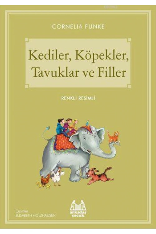 Kediler, Köpekler, Tavuklar ve Filler