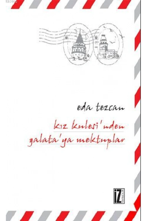 Kız Kulesinden Galataya Mektuplar