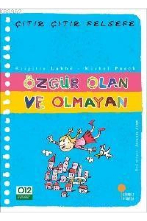 Özgür Olan ve Olmayan; Çıtır Çıtır Felsefe 9
