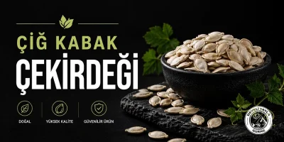 Çiğ Kabak Çekirdeği Nasıl Seçilir? İnce Kabuklu ve Dolgun Ürün Rehberi