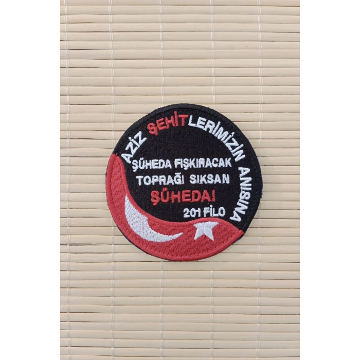 Aziz Sehitlerimizin Anisina Suheda Fiskiracak Topragi Siksan Suheda 201 Filo Nakis islemeli Arma Pec Patch
