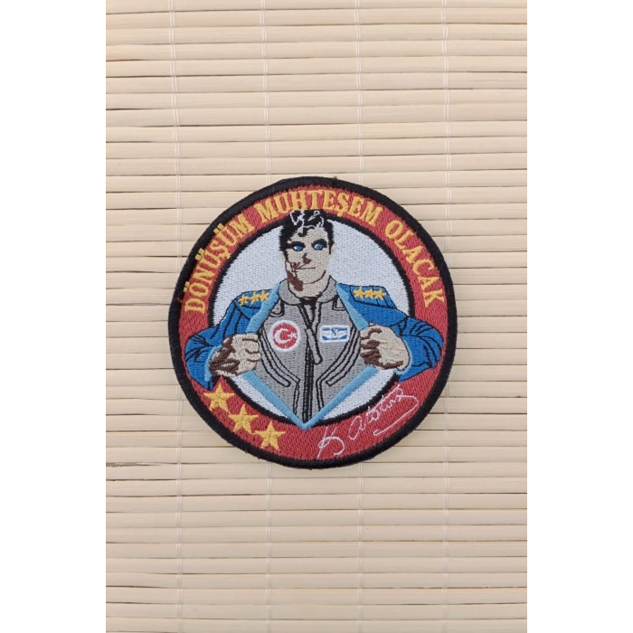 Donusum Muhtesem Olacak K.Ataturk imzali Nakis islemeli Arma Pec Patch