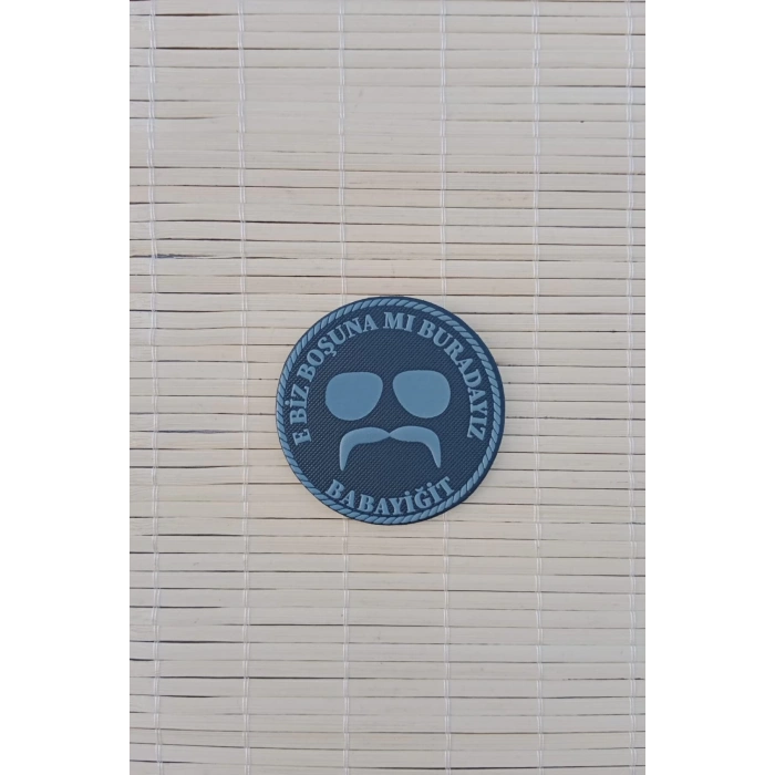 e biz bosuna mi buradayiz babayigit 3d plastik arma patch pec