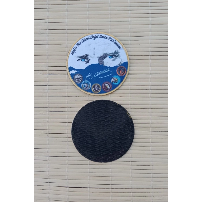 hicbir yuz guzel degil senin 100 unden yazili mustafa kemal ataturk imzali fermateks dokuma islemeli arma patch pec