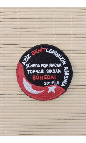 Aziz Sehitlerimizin Anisina Suheda Fiskiracak Topragi Siksan Suheda 201 Filo Nakis islemeli Arma Pec Patch