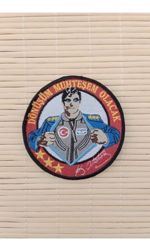 Donusum Muhtesem Olacak K.Ataturk imzali Nakis islemeli Arma Pec Patch