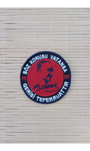 soz konusu vatansa gerisi teferruattir yazili mustafa kemal ataturk imzali siluetli nakis islemeli arma patch pec