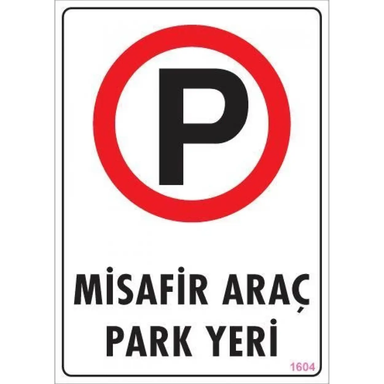 Araç Park Yeri Uyarı Levhası 25x35 KOD:1604